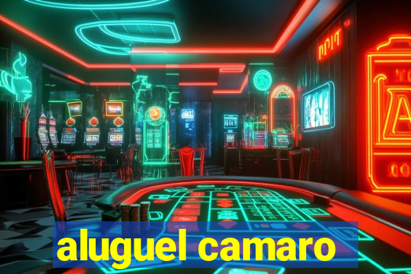 aluguel camaro